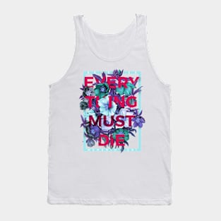 Everything Must Die Tank Top